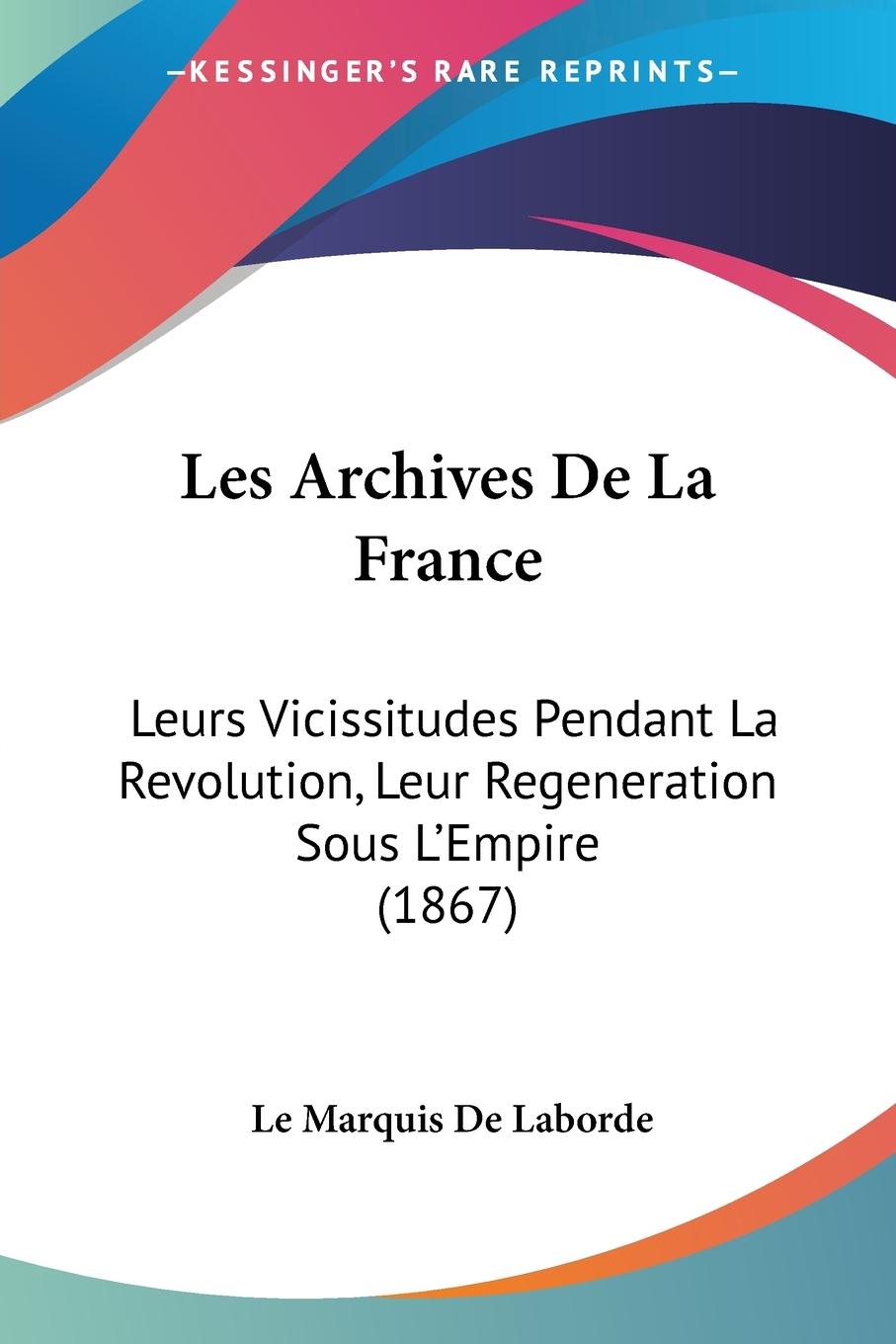 Les Archives De La France - De Laborde, Le Marquis