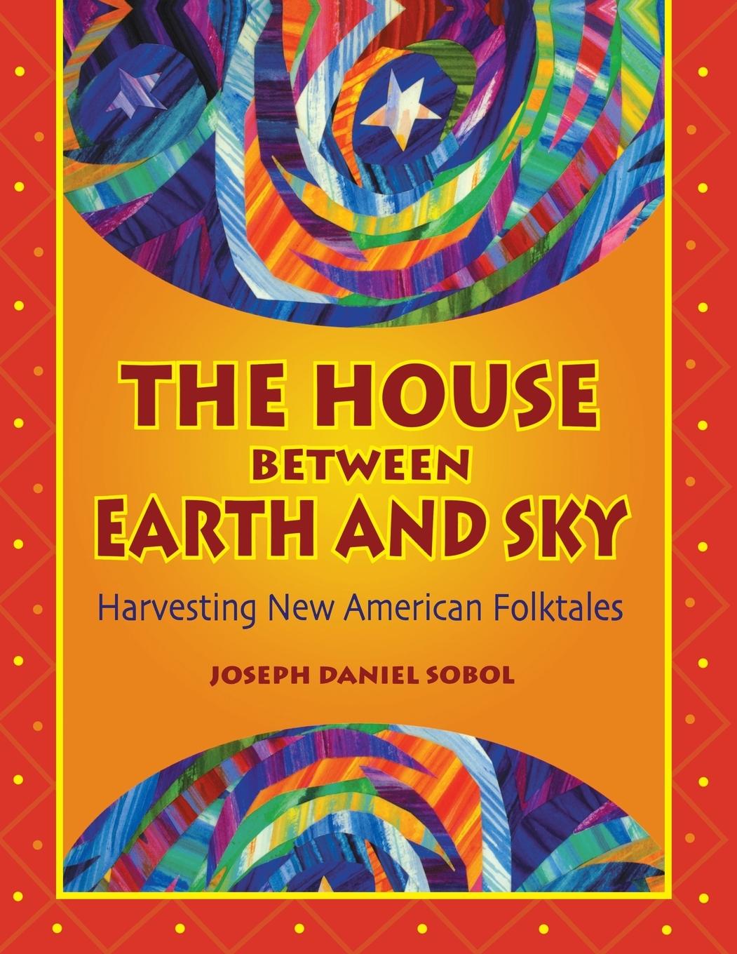 The House Between Earth and Sky - Sobol, Joseph
