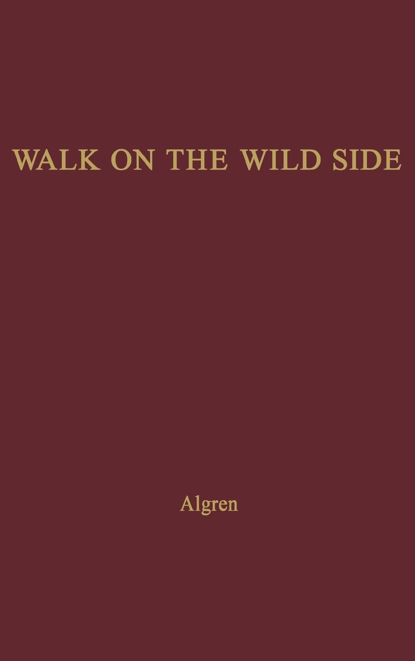 A Walk on the Wild Side. - Algren, Nelson Unknown