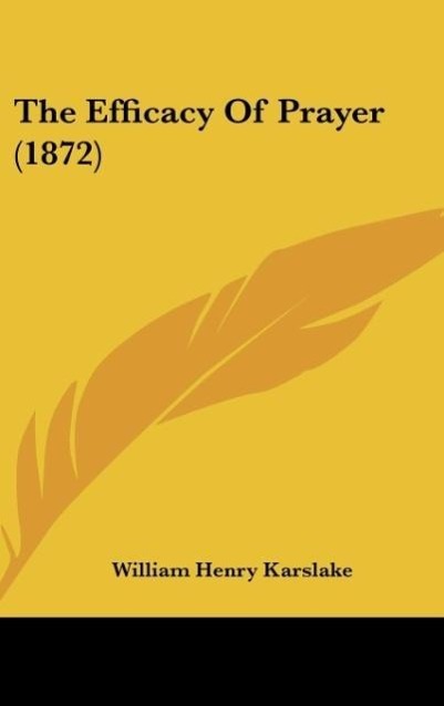 The Efficacy Of Prayer (1872) - Karslake, William Henry