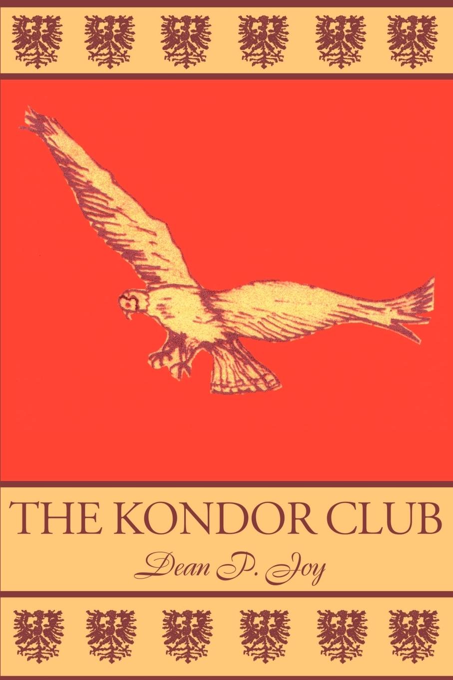 The Kondor Club - Joy, Dean P.