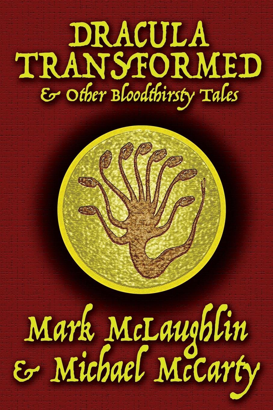 Dracula Transformed & Other Bloodthirsty Tales - McCarty, Michael Mclaughlin, Mark