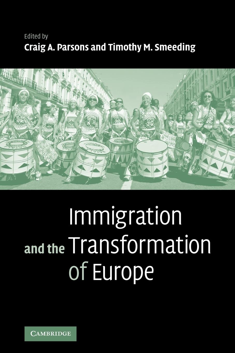 Immigration and the Transformation of Europe - Parsons, Craig A.