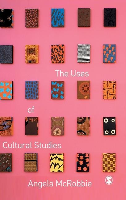 The Uses of Cultural Studies: A Textbook - Mcrobbie, Angela