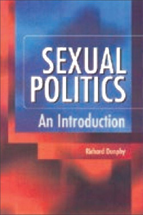 Sexual Politics: An Introduction - Dunphy, Richard