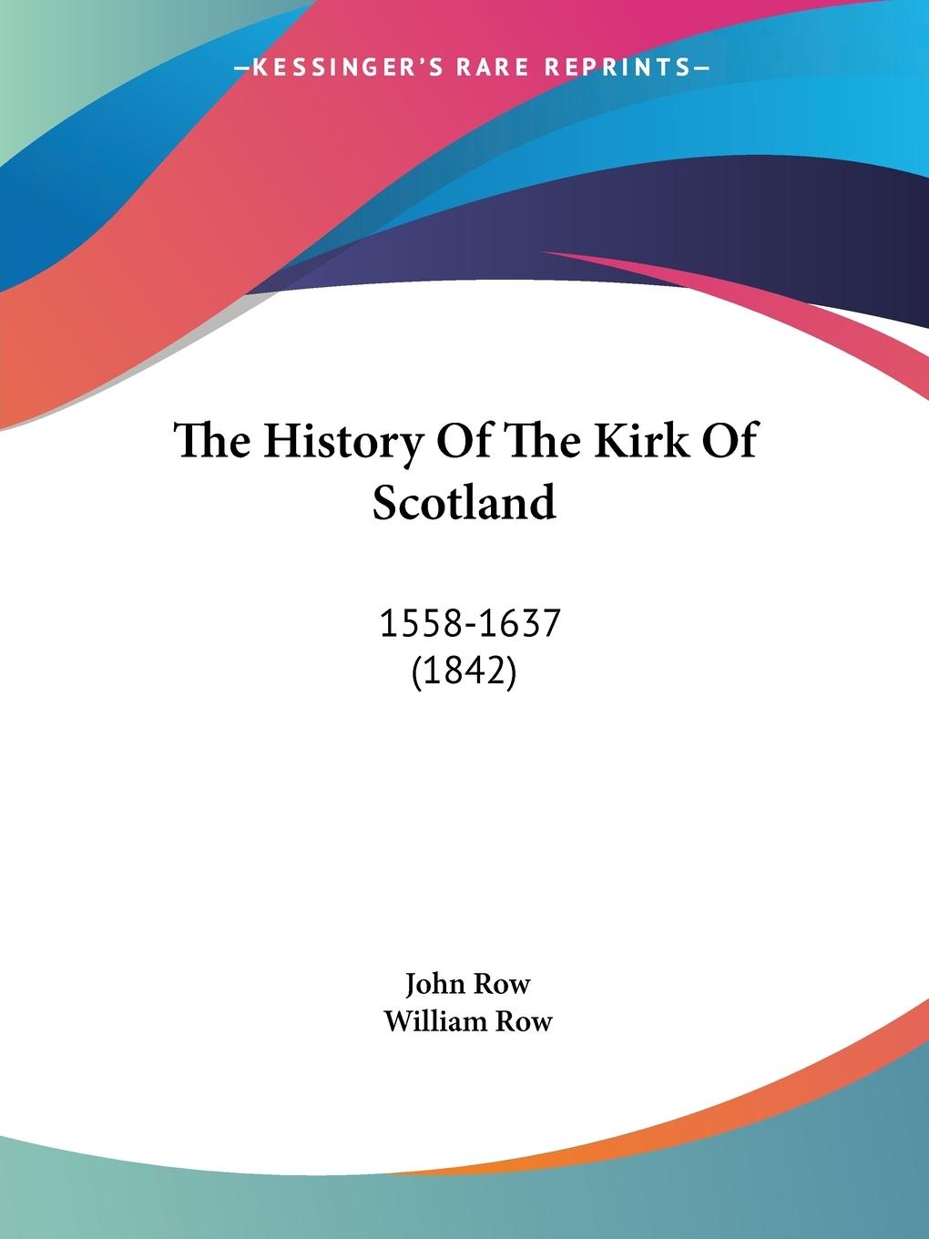 The History Of The Kirk Of Scotland - Row, John