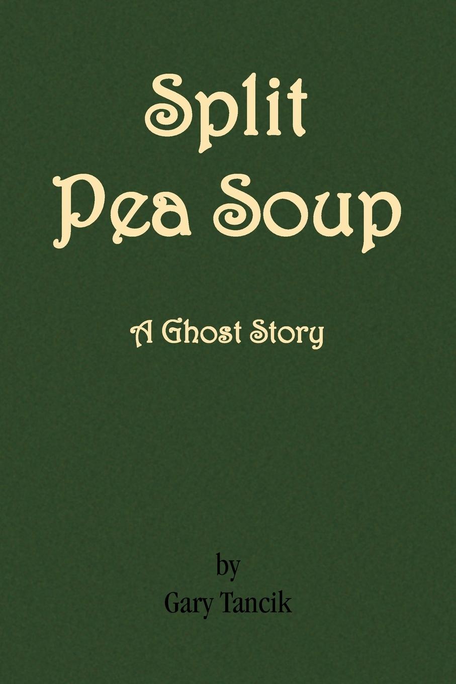 Split Pea Soup - Tancik, Gary