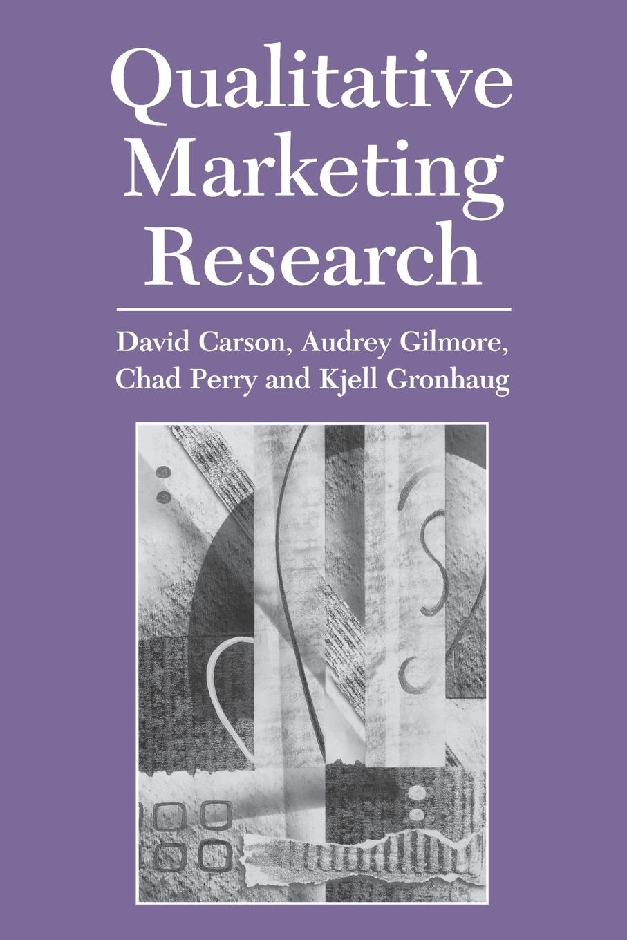 Qualitative Marketing Research - Carson, David Gilmore, Audrey Gronhaug, Kjell