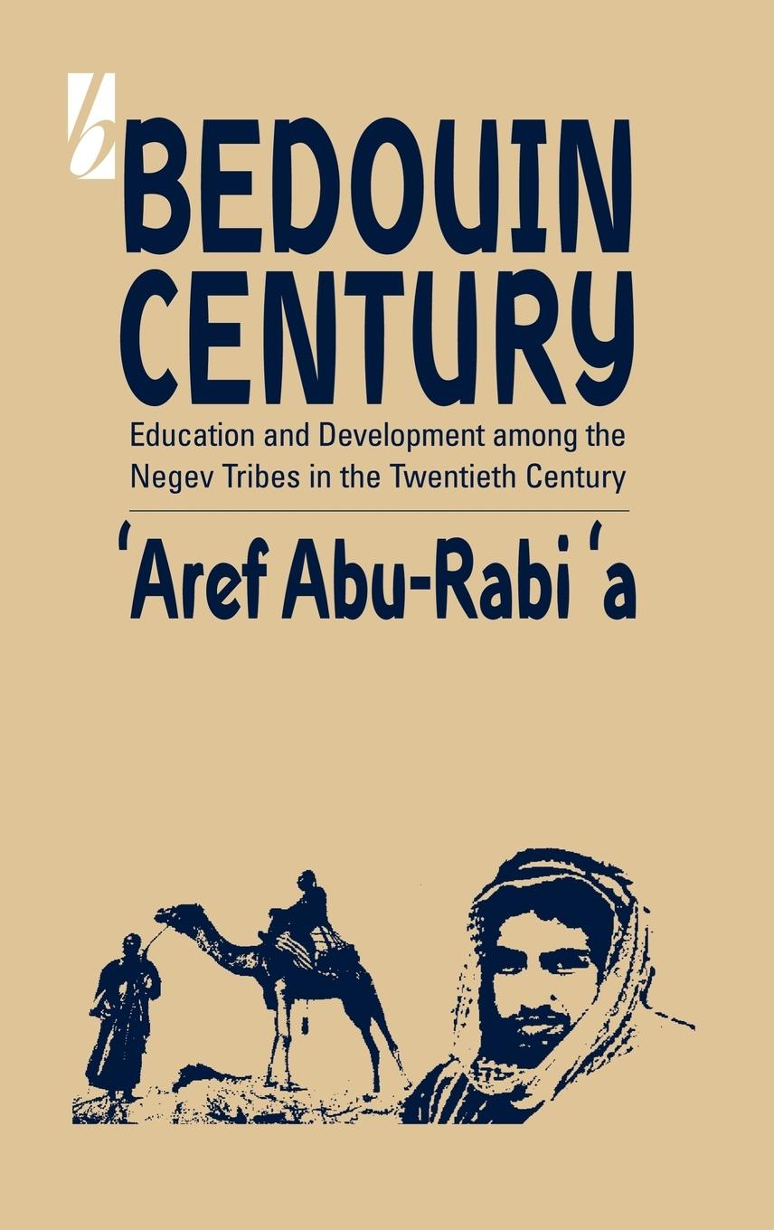 Bedouin Century - Abu-Rabia, Aref Abu-Rabia, A.