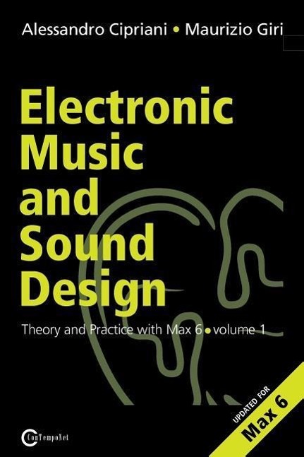 Electronic Music and Sound Design - Theory and Practice with Max and Msp - Volume 1 (Second Edition) - Cipriani, Alessandro Giri, Maurizio