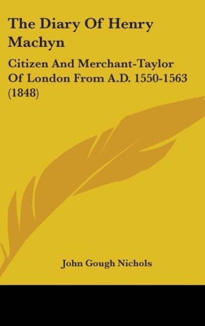 The Diary Of Henry Machyn - Nichols, John Gough