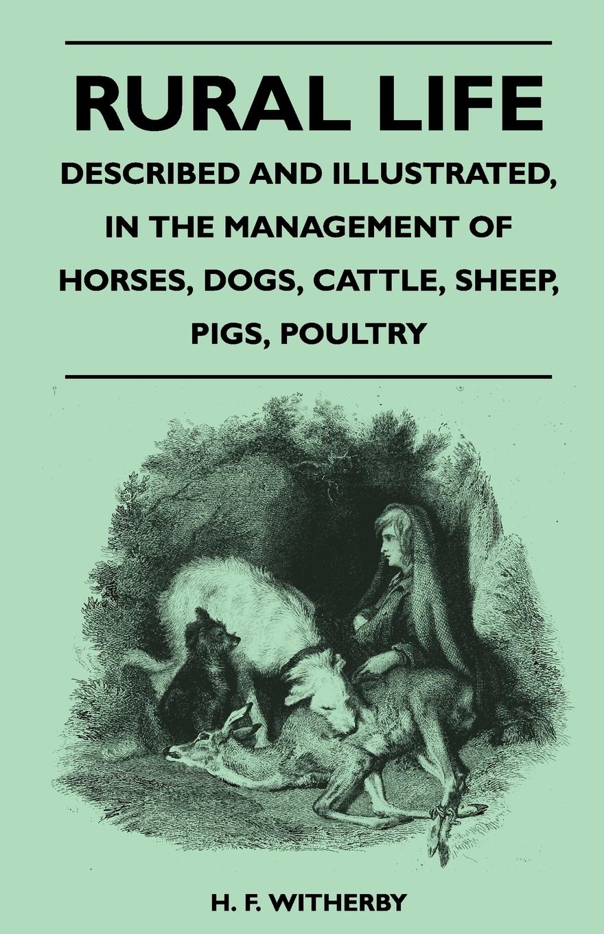 Rural Life - Described and Illustrated, in the Management of Horses, Dogs, Cattle, Sheep, Pigs, Poultry - Sherer, John