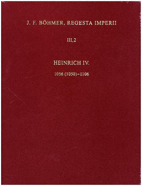 Die Regesten des Kaiserreichs unter Heinrich IV. 1056 (1050) - 1106. Tl.5 - Lubich, Gerhard