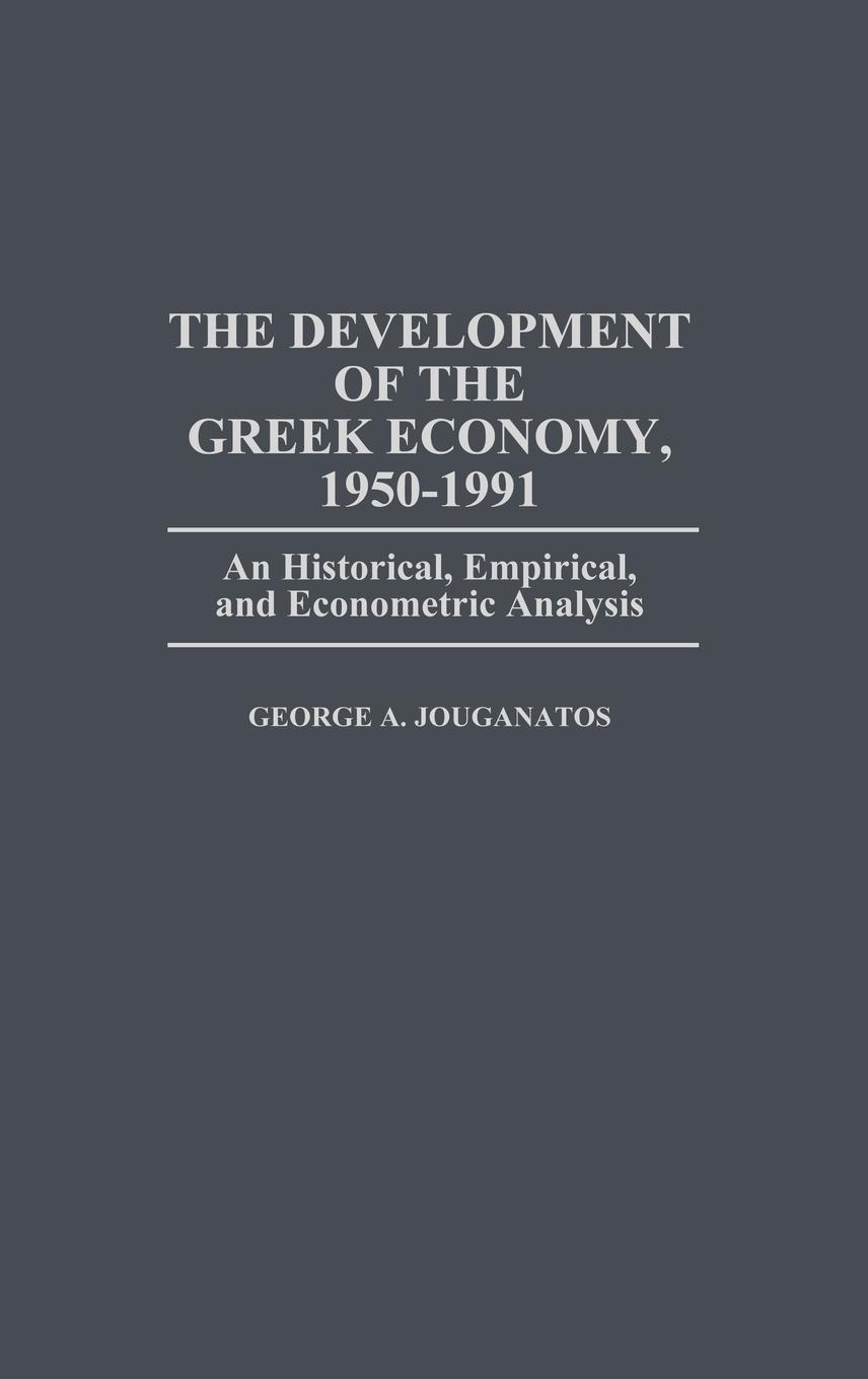 The Development of the Greek Economy, 1950-1991 - Jouganatos, George A. Mucha, Janusz