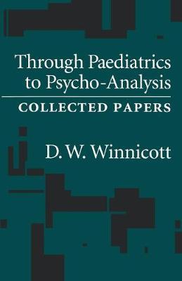 Through Pediatrics to Psychoanalysis - D Winnicott