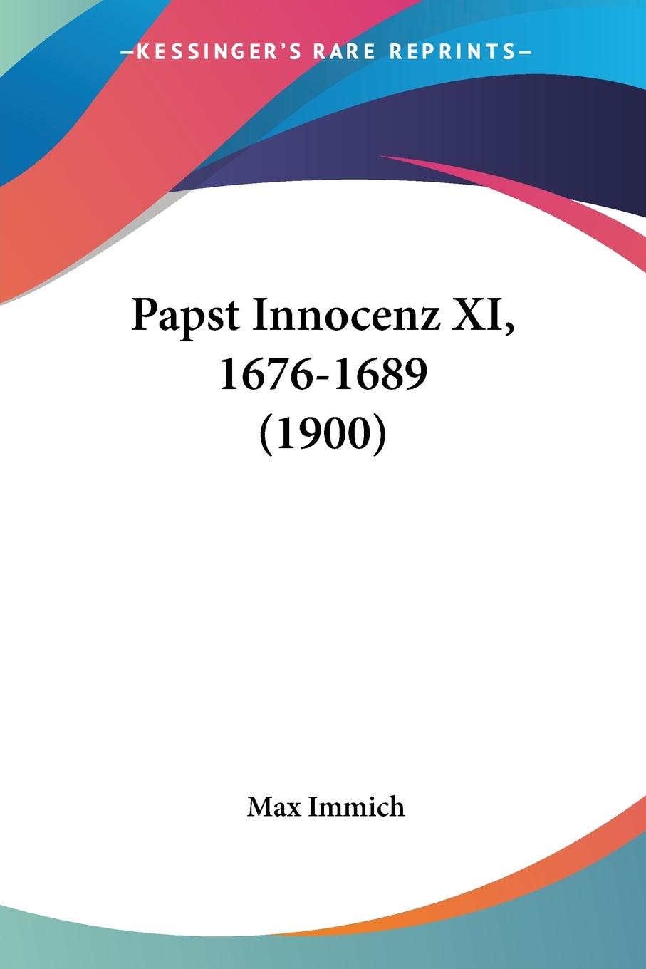Papst Innocenz XI, 1676-1689 (1900) - Immich, Max