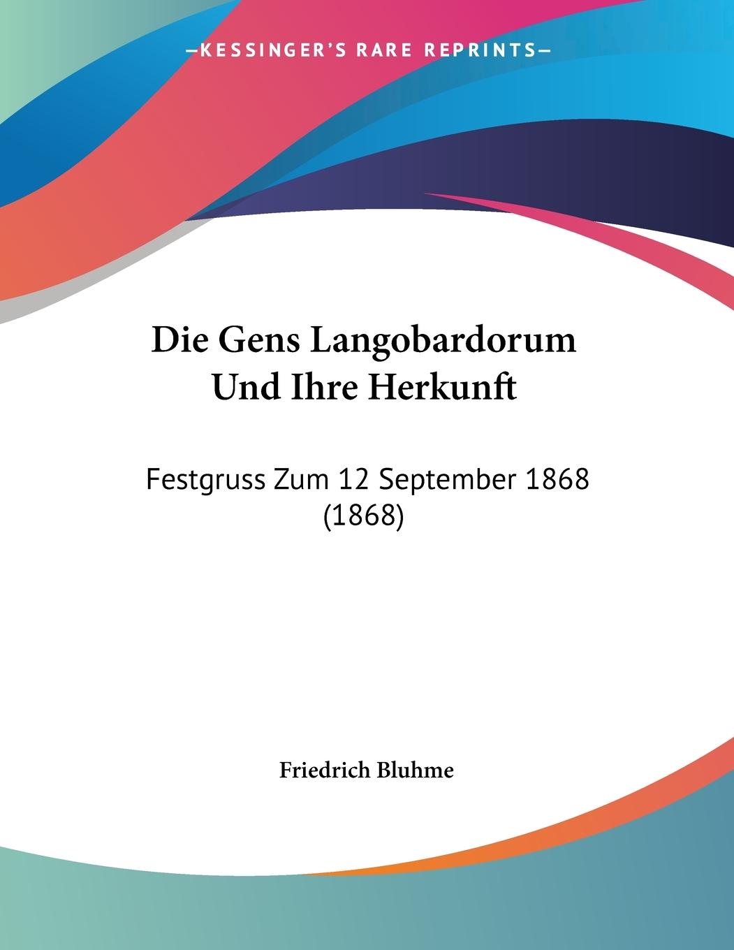 Die Gens Langobardorum Und Ihre Herkunft - Bluhme, Friedrich