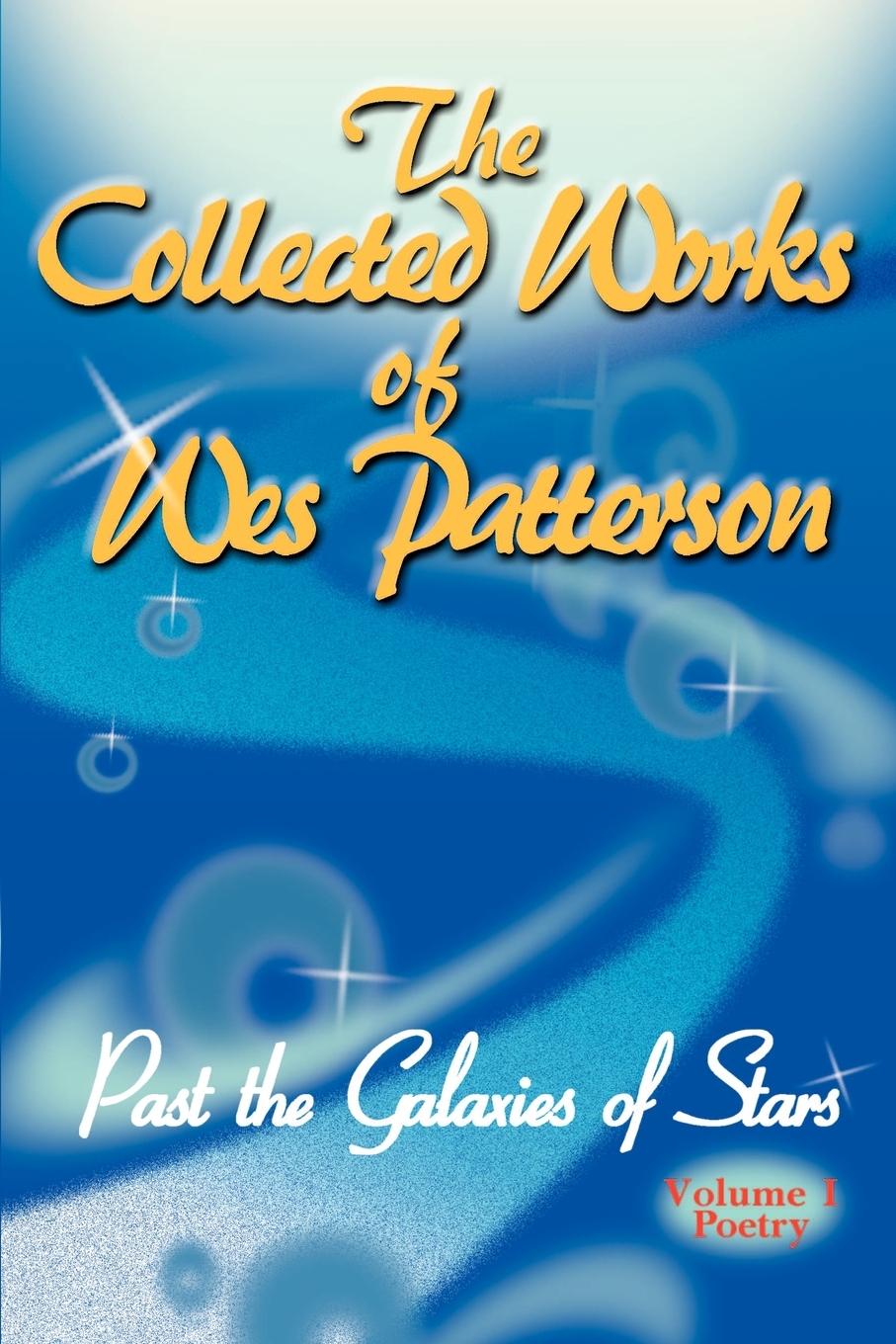 The Collected Works of Wes Patterson - Patterson, Wes