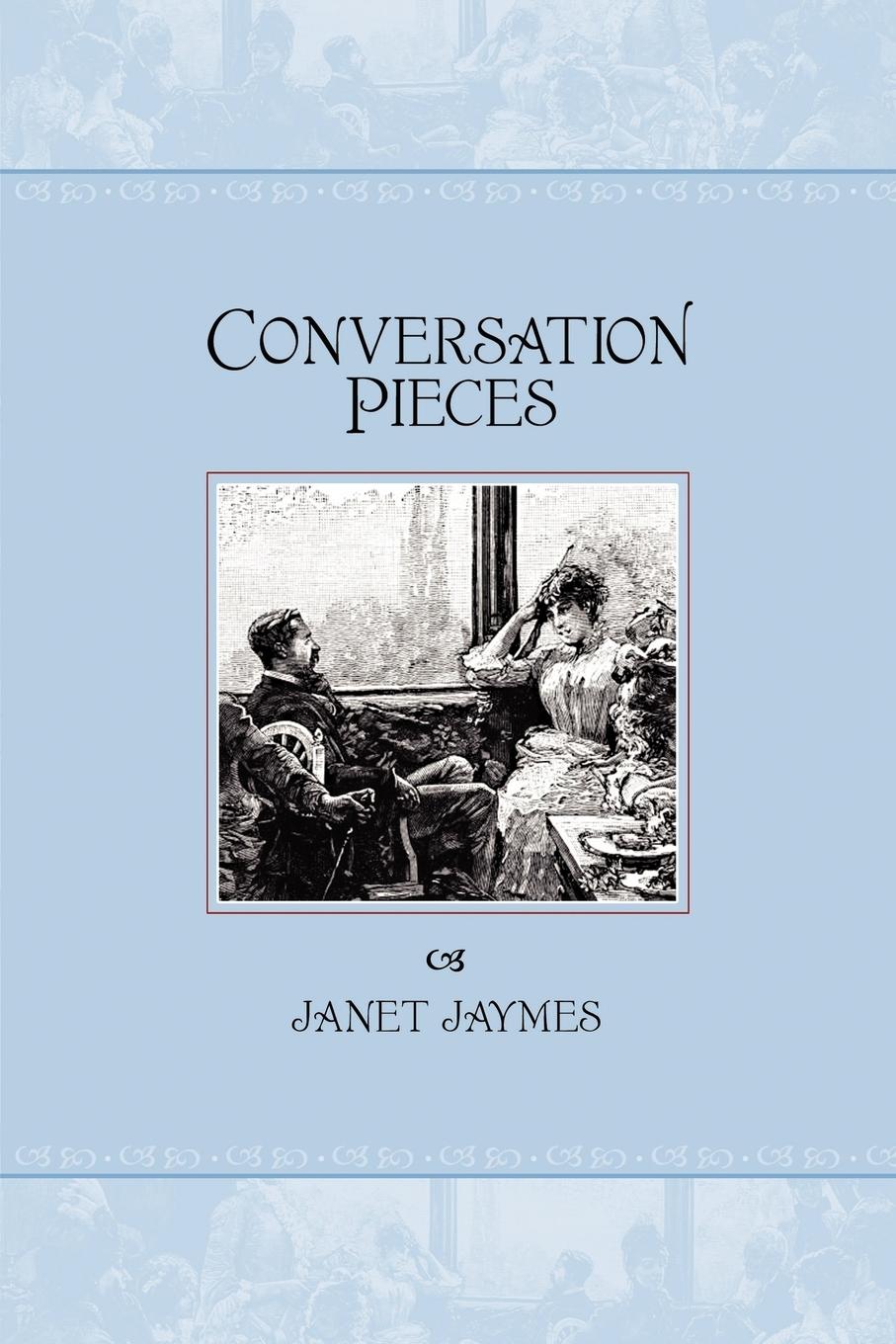 CONVERSATION PIECES - Jaymes, Janet