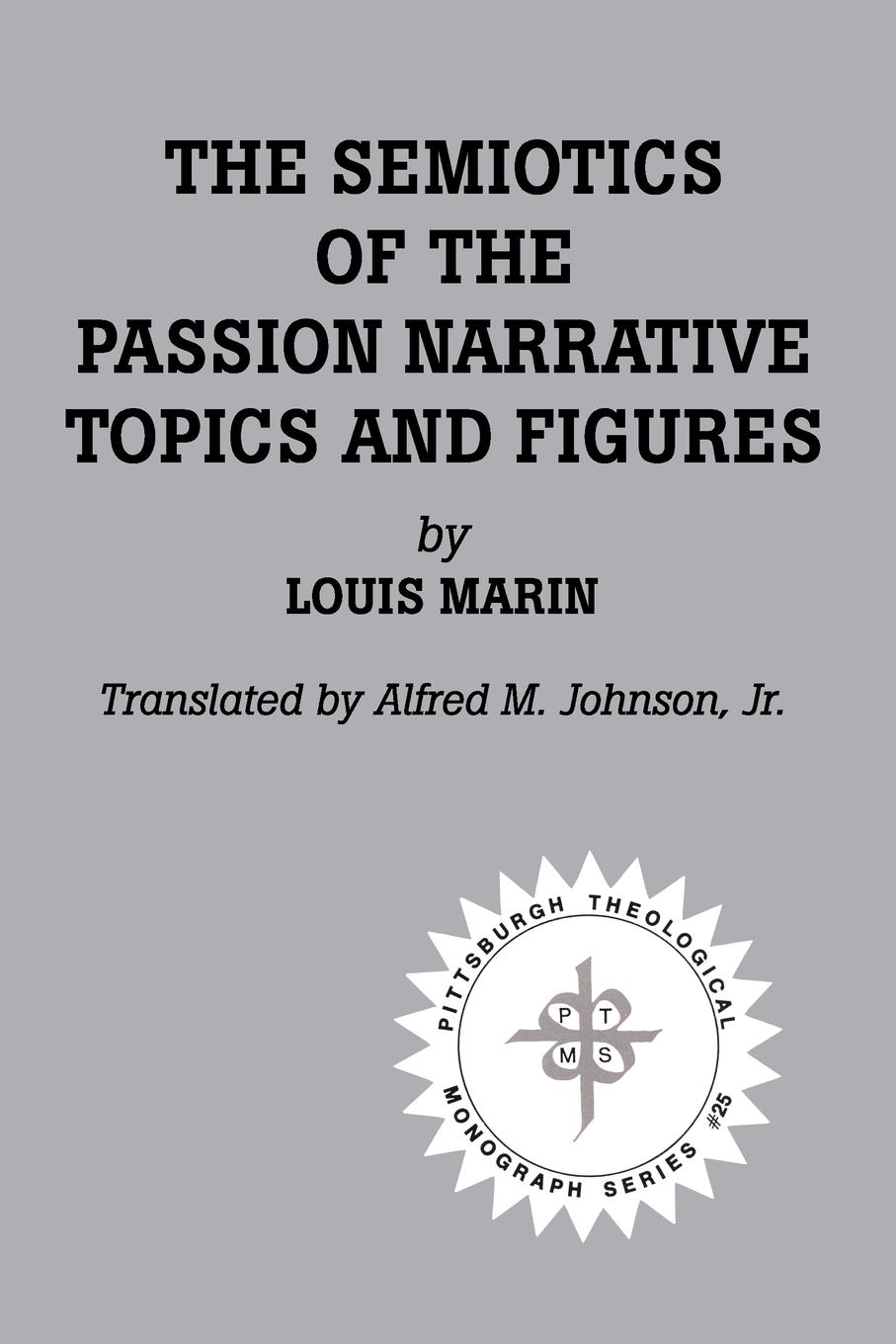 The Semiotics of the Passion Narrative - Marin, Louis