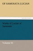 Works of Lucian of Samosata   Volume 01 - Lukian
