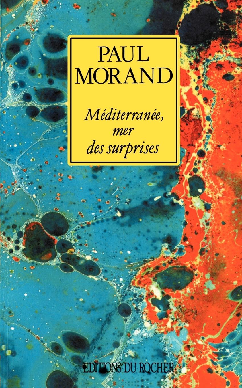 Mediterranee, Mer Des Surprises - Morand, Paul