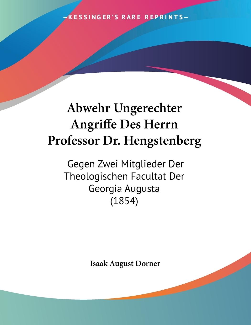 Abwehr Ungerechter Angriffe Des Herrn Professor Dr. Hengstenberg - Dorner, Isaak August