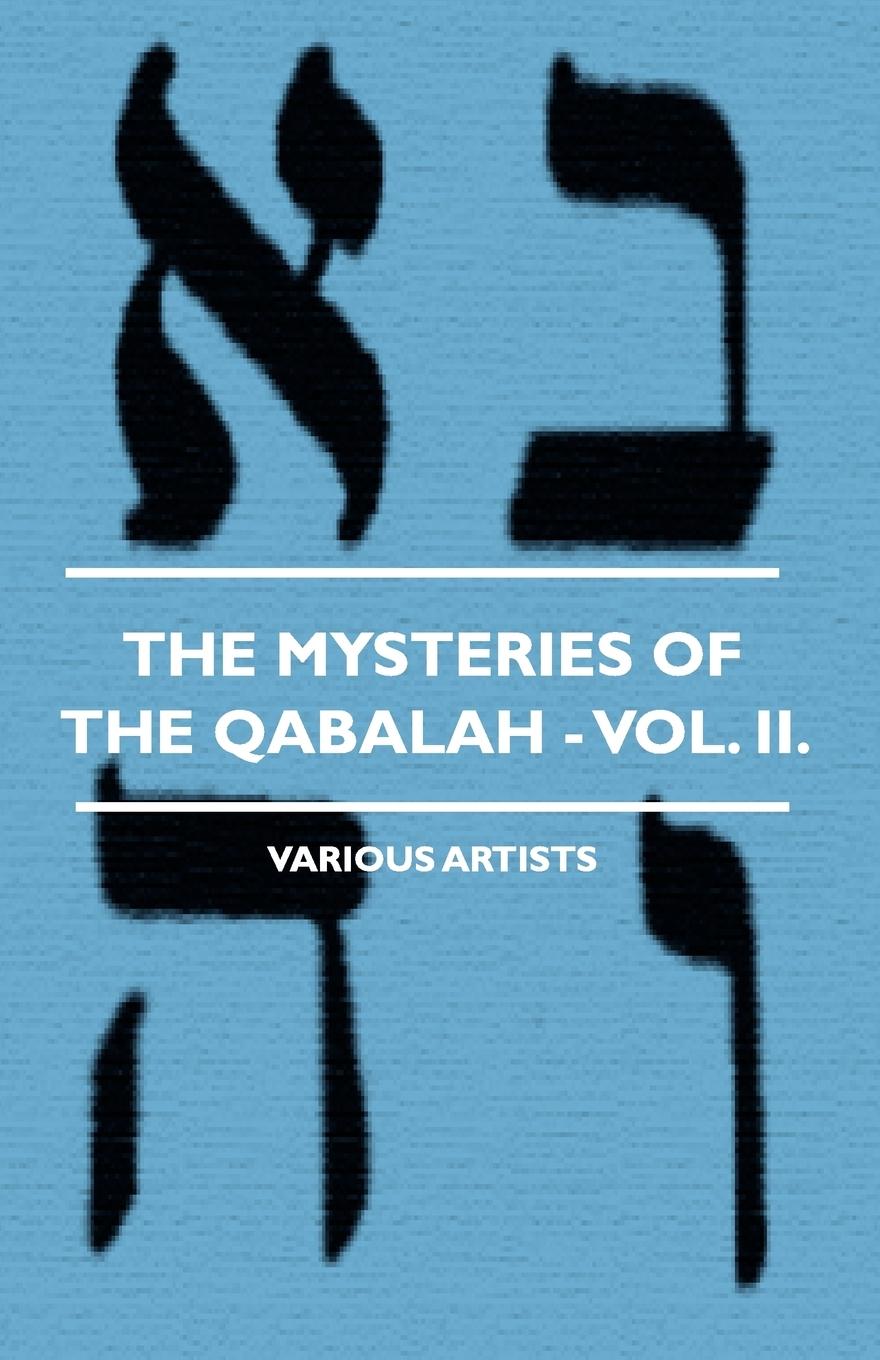 The Mysteries of the Qabalah - Vol. II. - Various Mackenzie, Donald