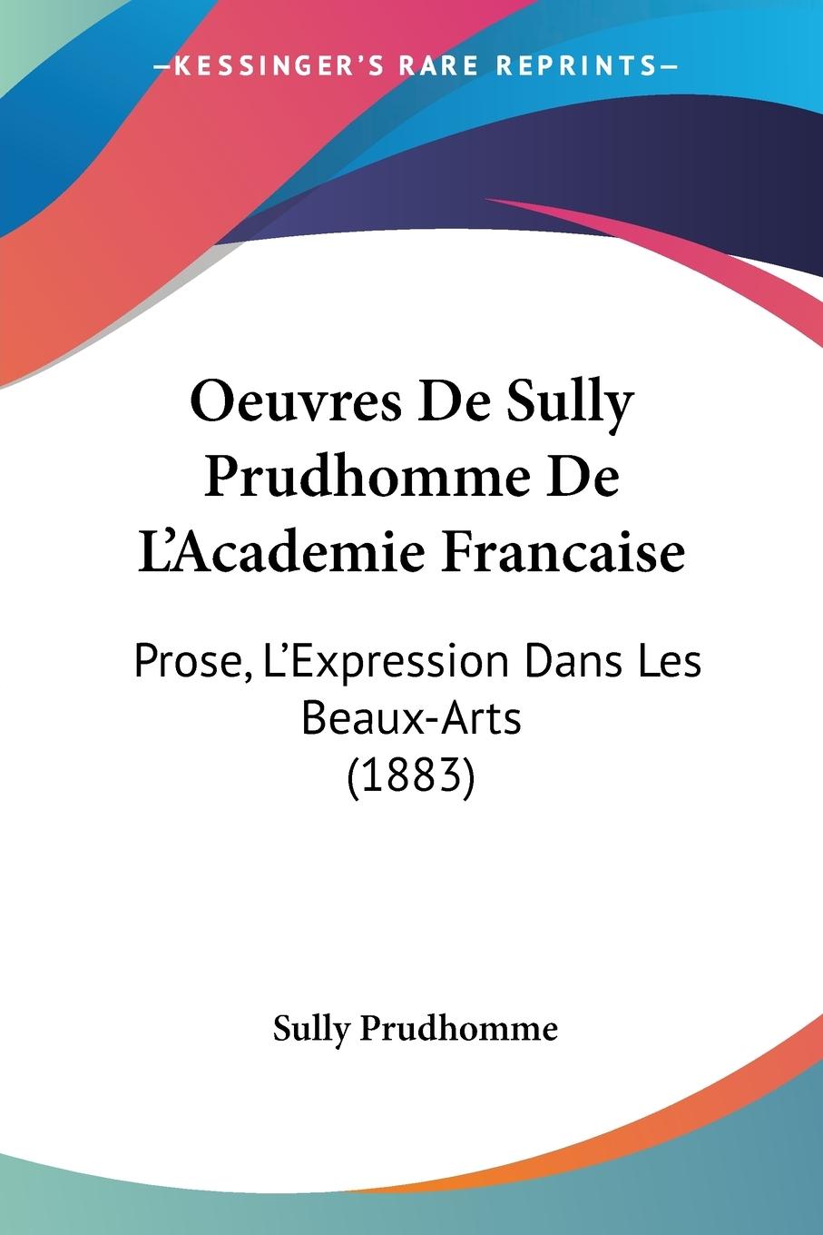 Oeuvres De Sully Prudhomme De L Academie Francaise - Prudhomme, Sully