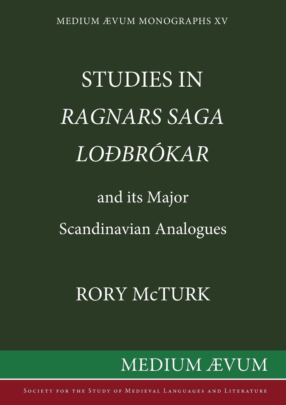 Studies in  Ragnar s Saga Lodbrokar  and Its Major Scandinavian Analogues - McTurk, Rory