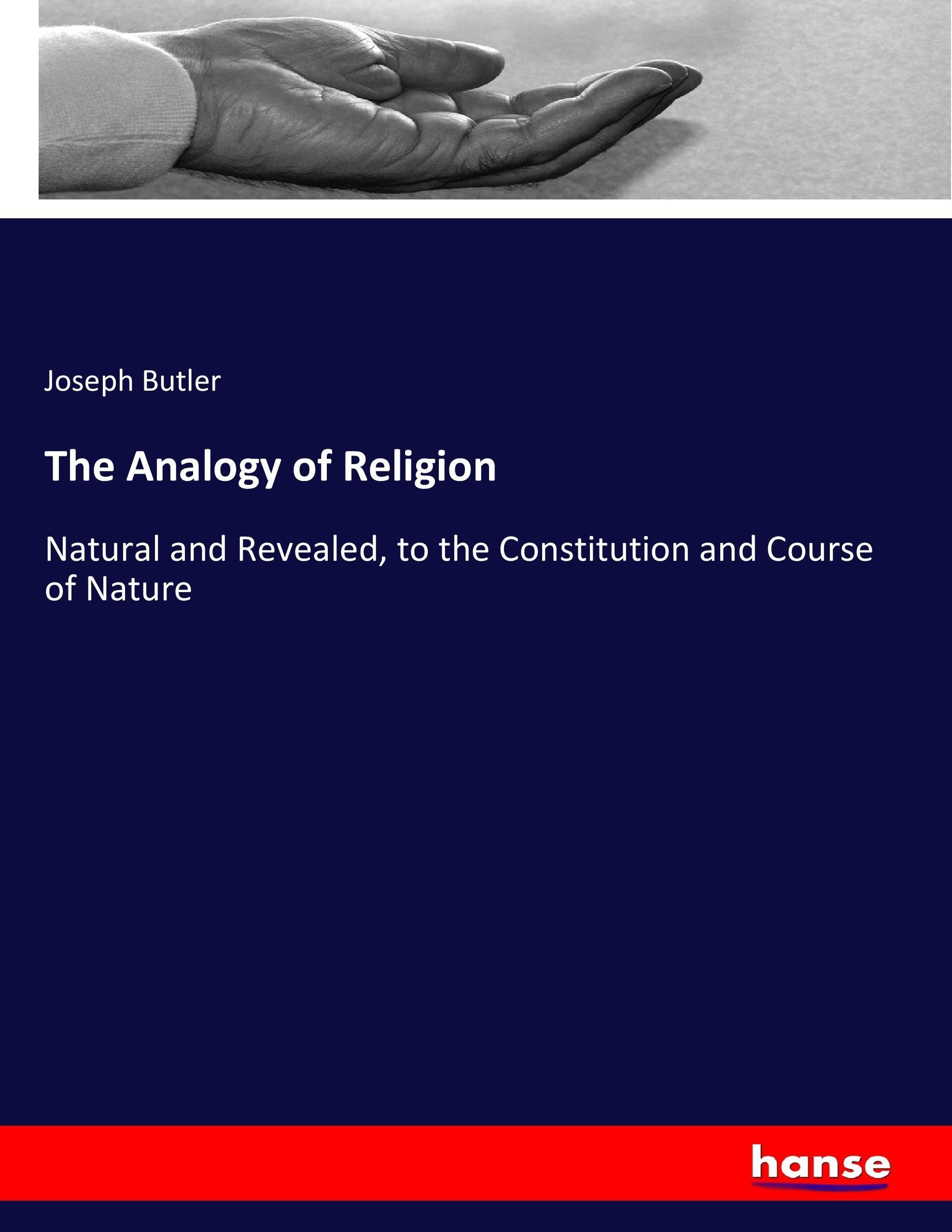 The Analogy of Religion - Butler, Joseph