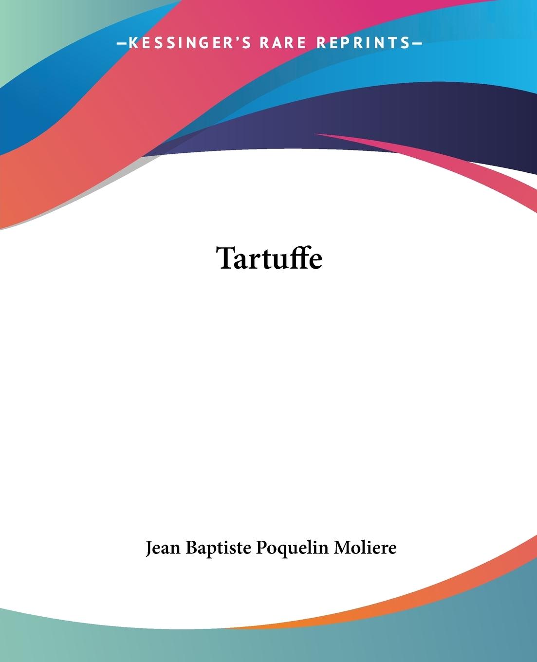 Tartuffe - Moliere, Jean Baptiste Poquelin