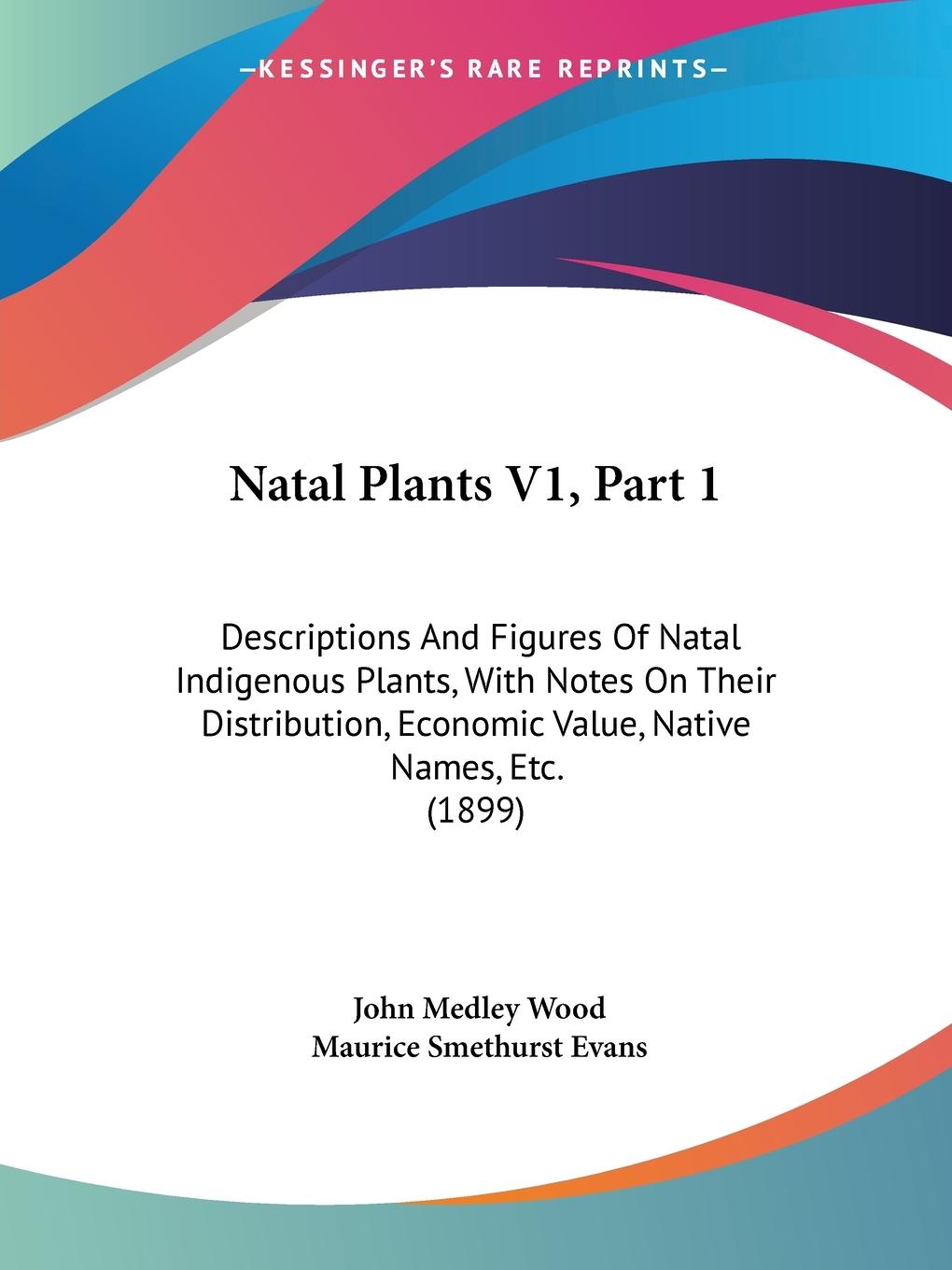 Natal Plants V1, Part 1 - Wood, John Medley Evans, Maurice Smethurst