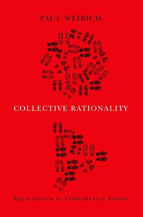 Collective Rationality: Equilibrium in Cooperative Games - Weirich, Paul