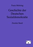 Geschichte der Deutschen Sozialdemokratie. Bd.2 - Mehring, Franz