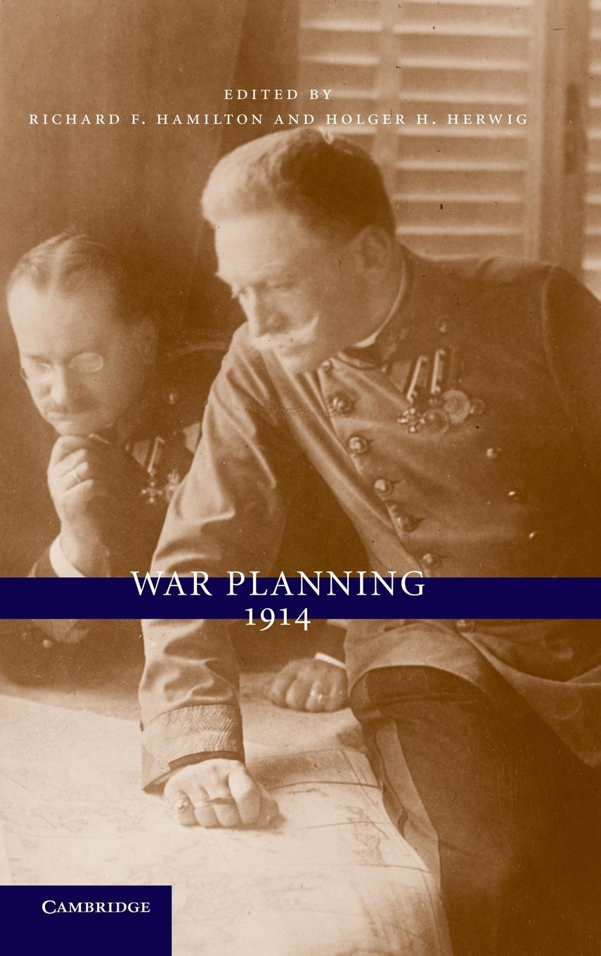 War Planning 1914 - Hamilton, Richard F.