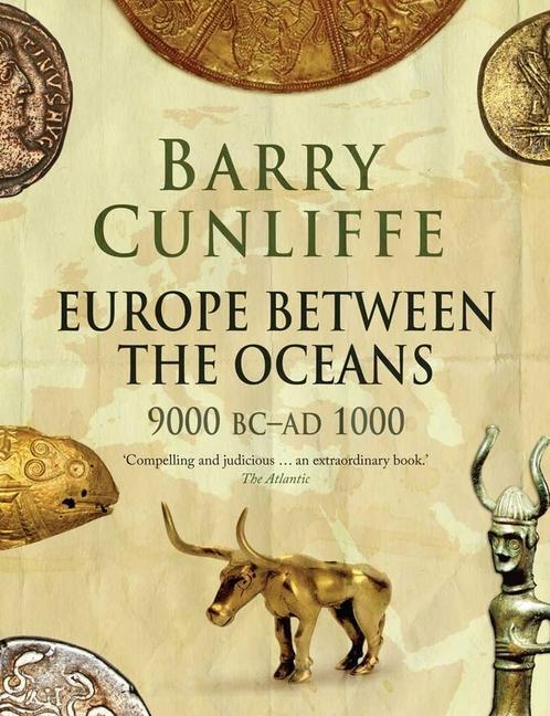 Europe Between the Oceans - 9000 BC-AD 1000 - Cunliffe, Barry
