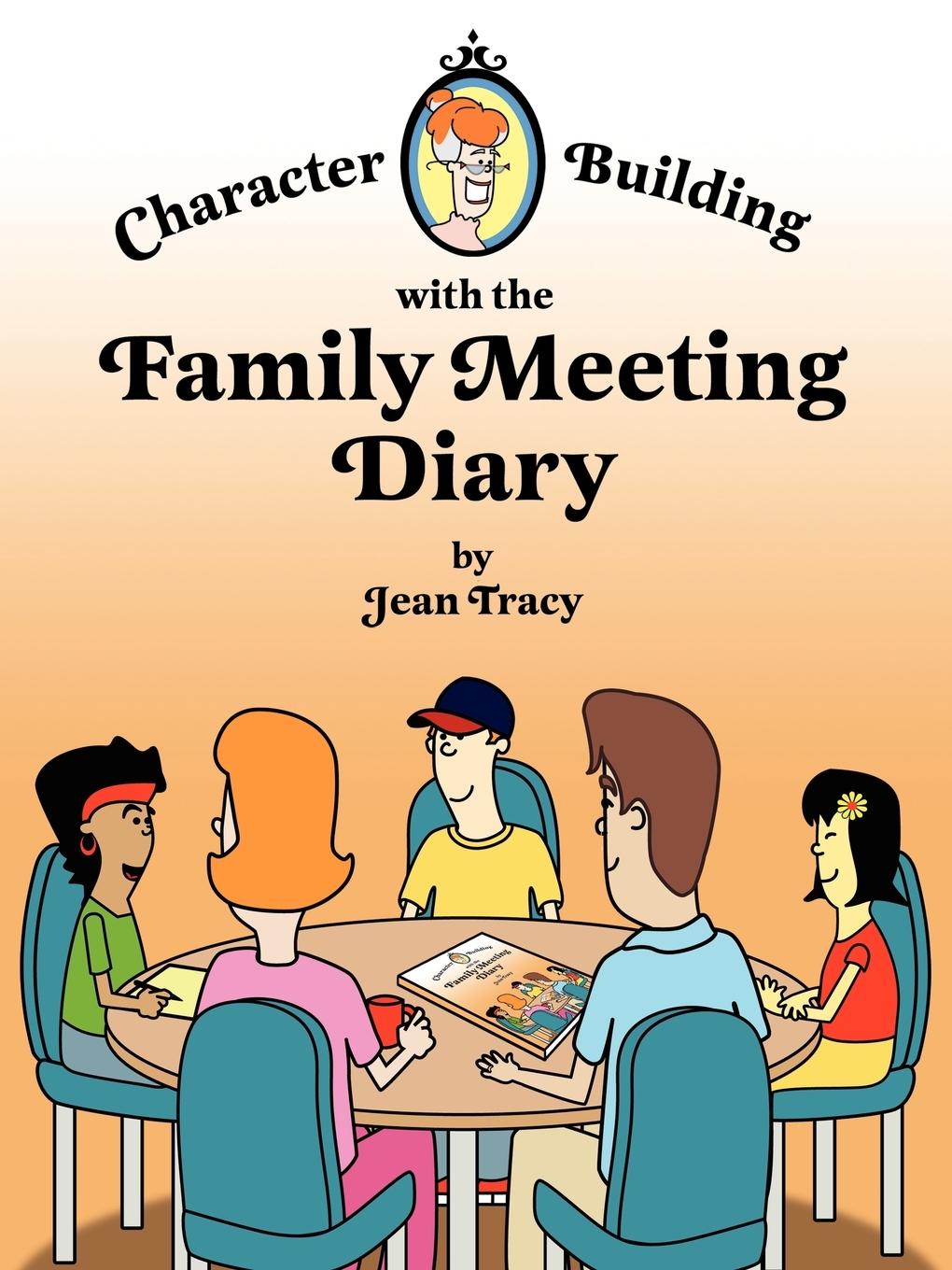 Character Building with the Family Meeting Diary - Tracy, Jean
