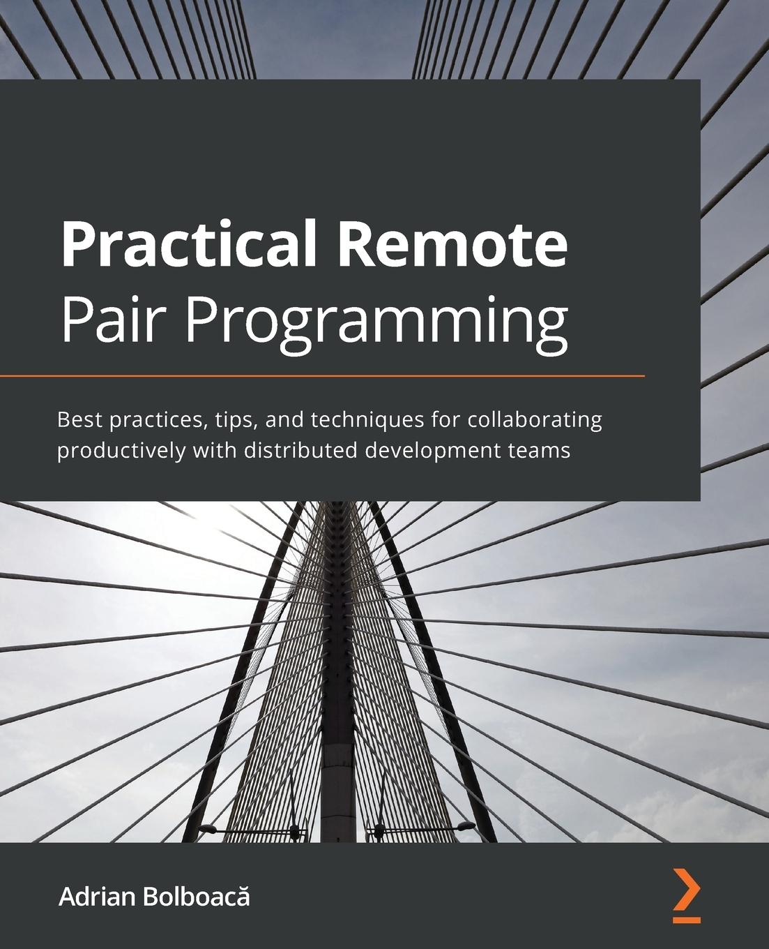 Practical Remote Pair Programming - Bolboaca, Adrian