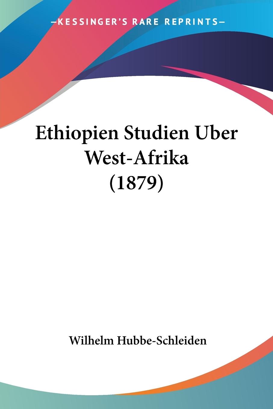 Ethiopien Studien Uber West-Afrika (1879) - Hubbe-Schleiden, Wilhelm