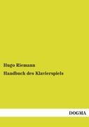 Handbuch des Klavierspiels - Riemann, Hugo