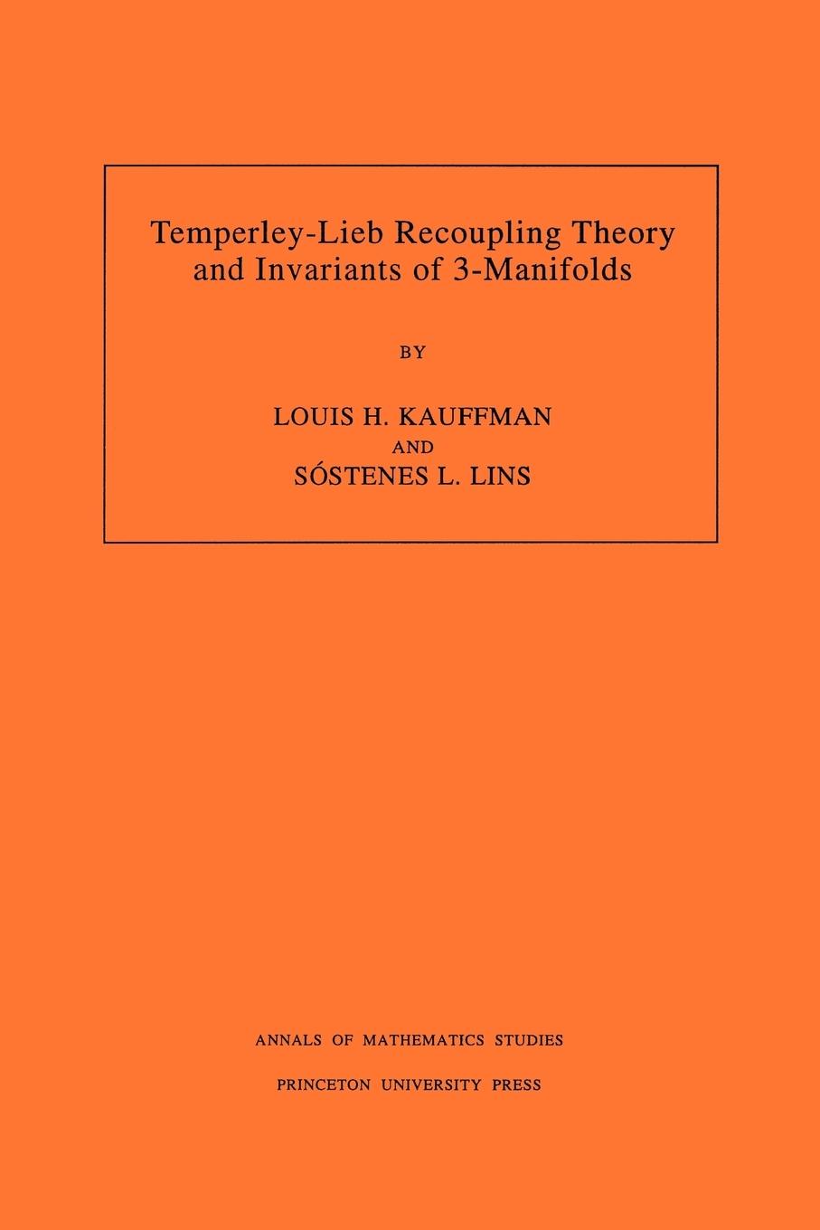 Temperley-Lieb Recoupling Theory and Invariants of 3-Manifolds (AM-134), Volume 134 - Kauffman, Louis H. Lins, Sostenes