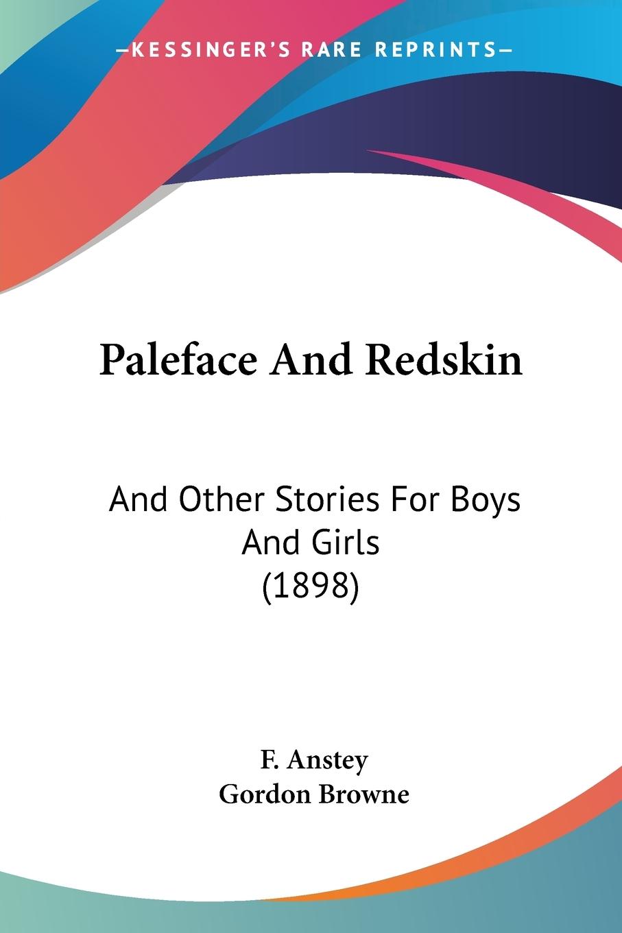 Paleface And Redskin - Anstey, F.
