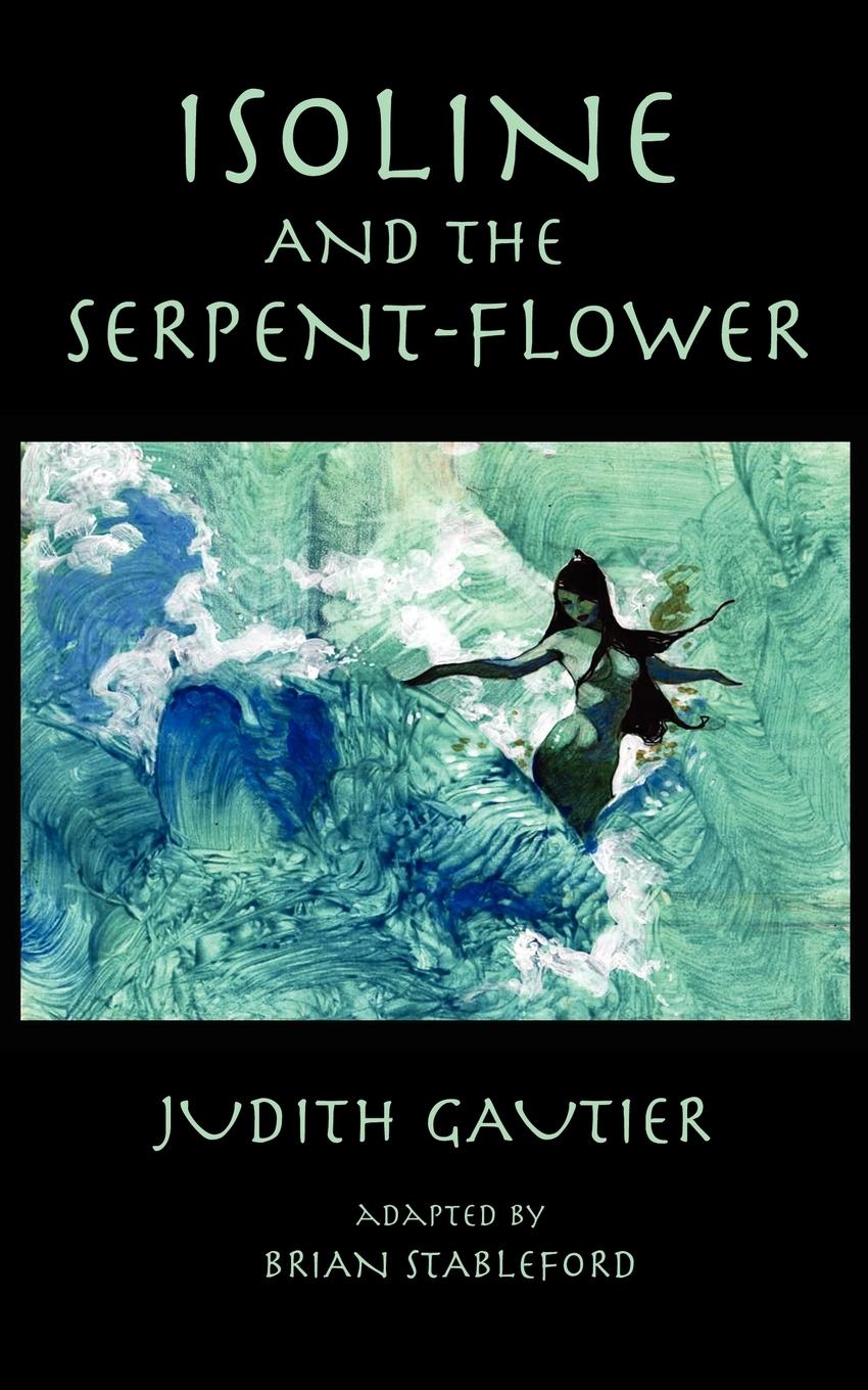 Isoline and the Serpent-Flower - Gautier, Judith