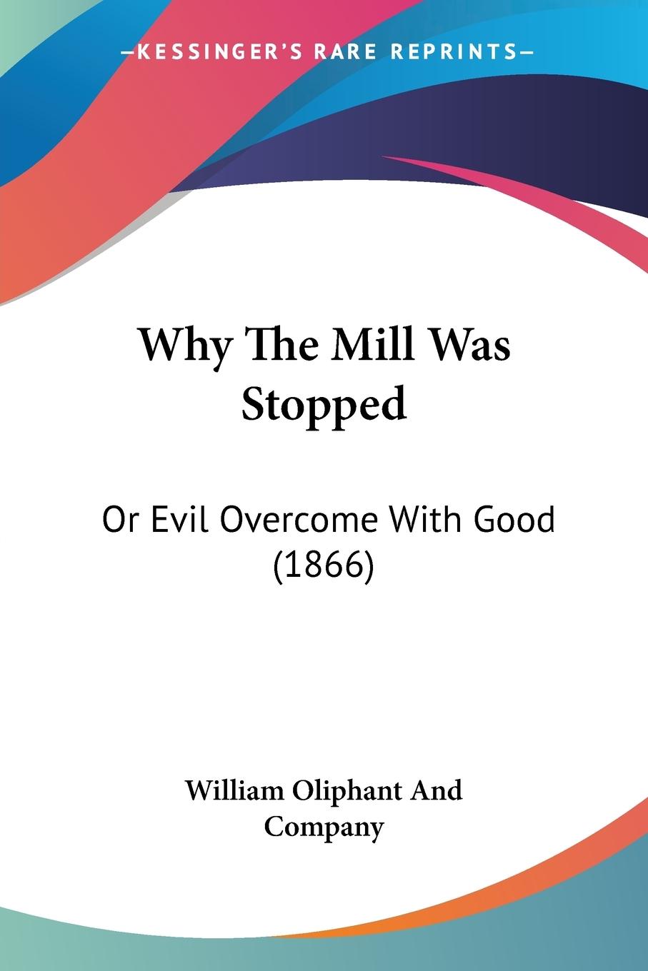 Why The Mill Was Stopped - William Oliphant And Company