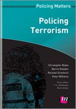 Policing Terrorism - Blake, Christopher Sheldon, Barrie Strzelecki, Rachael Williams, Peter