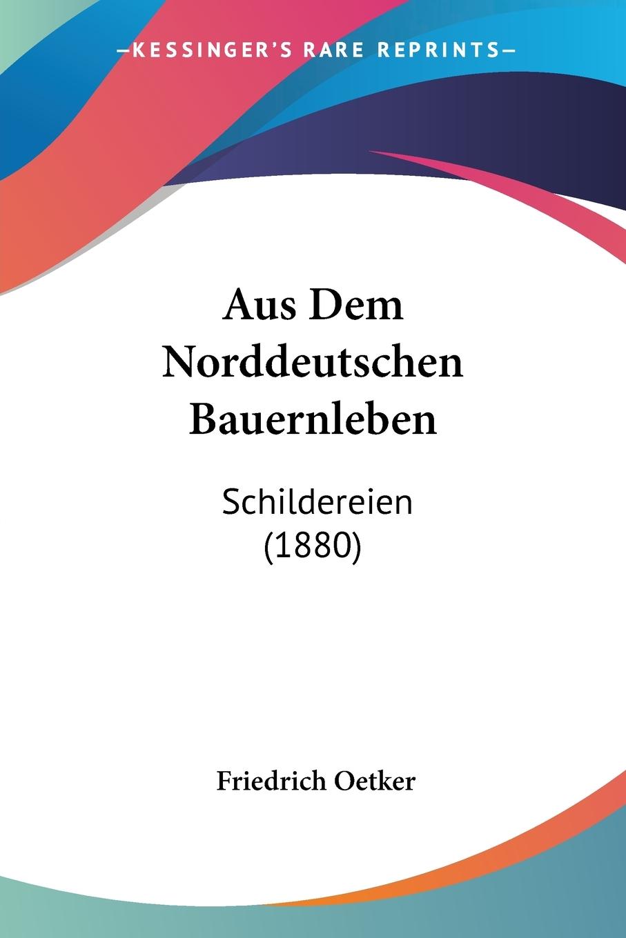 Aus Dem Norddeutschen Bauernleben - Oetker, Friedrich