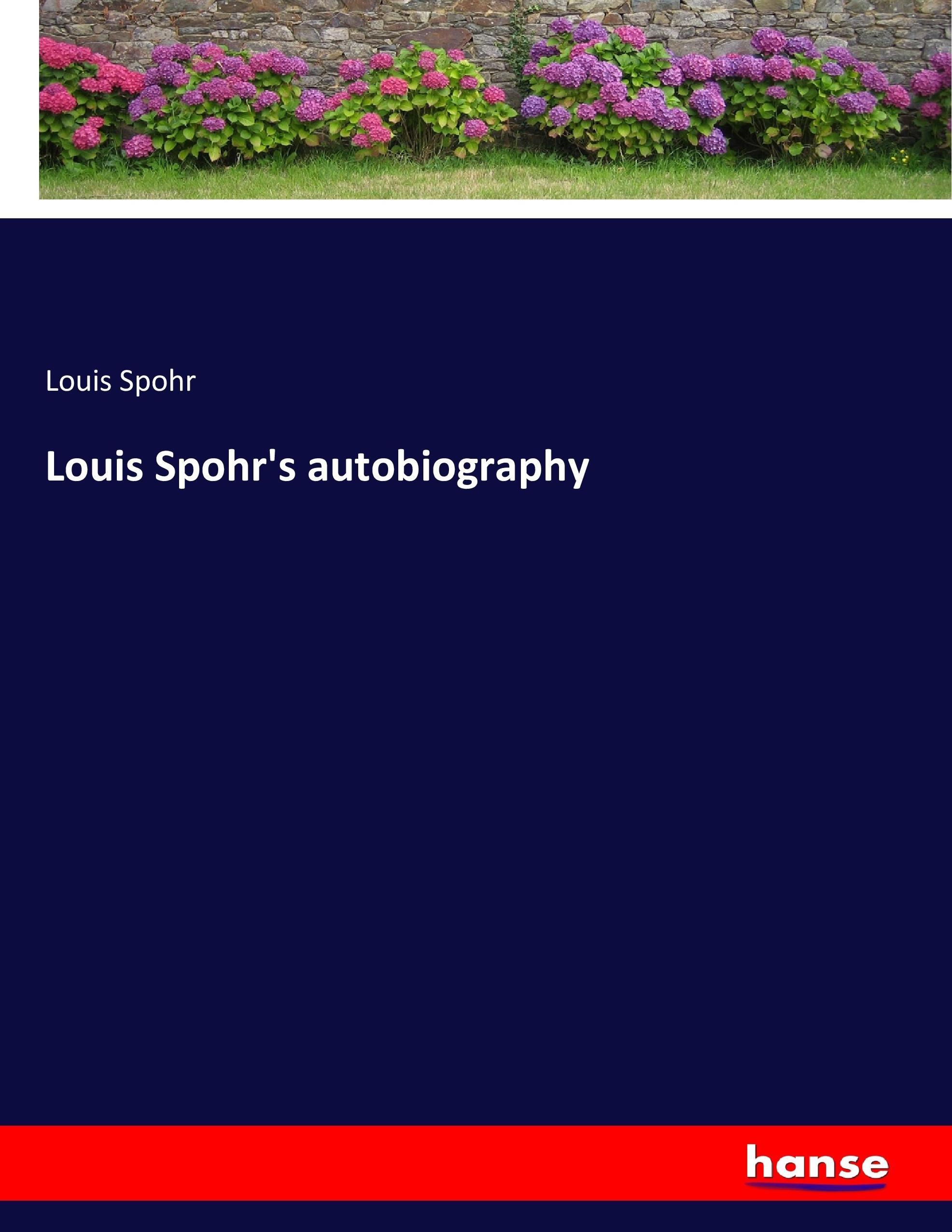Louis Spohr s autobiography - Spohr, Louis