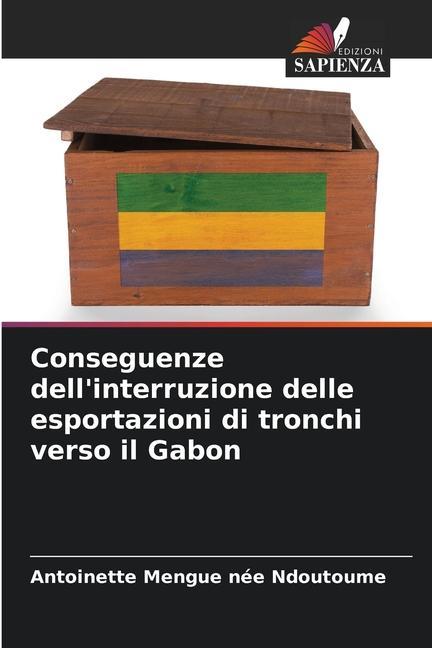 Conseguenze dell interruzione delle esportazioni di tronchi verso il Gabon - Antoinette Mengue née Ndoutoume