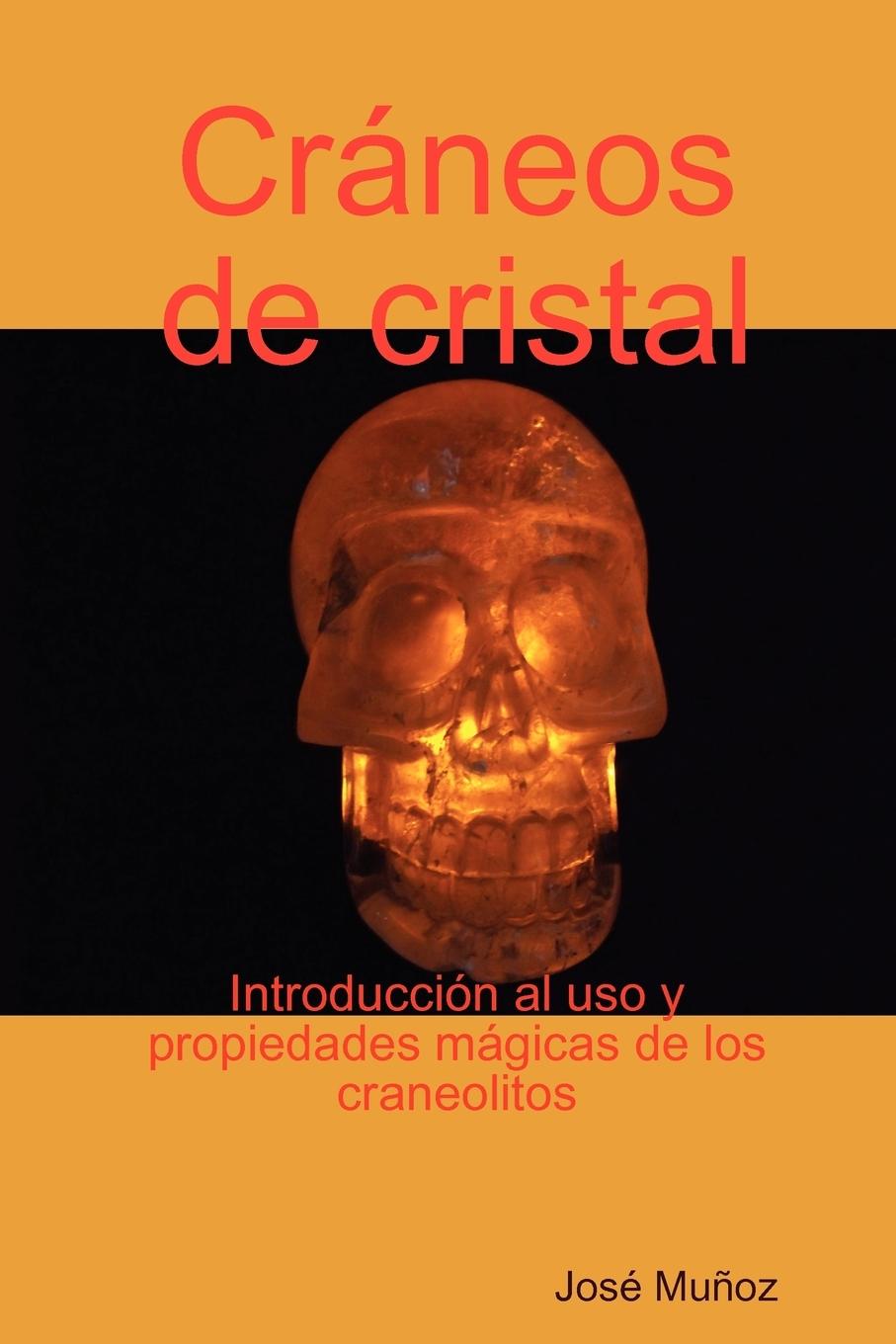 Cráneos de cristal - Muñoz, José